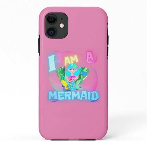 I am a mermaid  iPhone 11 case