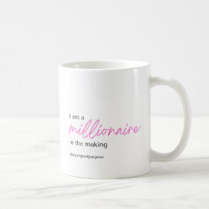 I am a Millionaire in the Making Coffee Mug