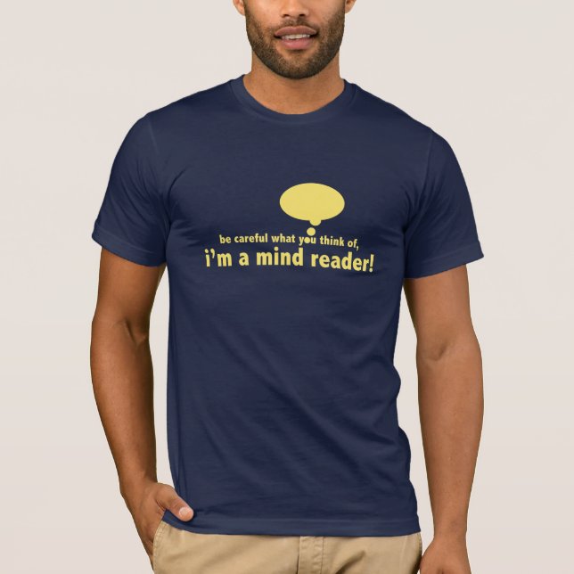 I am a mind reader T-Shirt (Front)