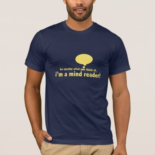 I am a mind reader T_Shirt