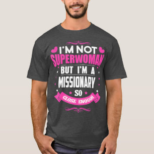 I am a Missionary T-Shirt