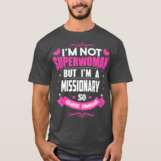 I am a Missionary T-Shirt (Front)