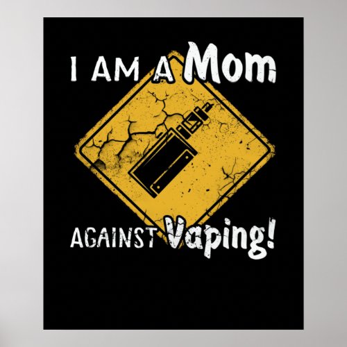I Am A Mom Against Vaping Non_Smoker Anti_Vape Poster