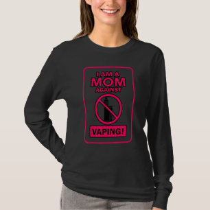 I Am A Mom Against Vaping Smoker Smoking 1 T-Shirt