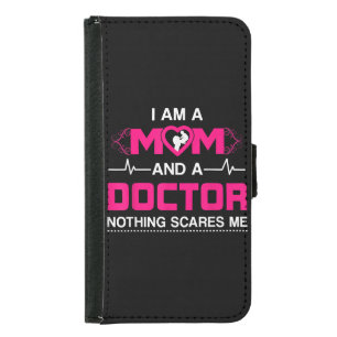 I Am A Mom and A Doctor Nothing Scares Me - Best D Samsung Galaxy S5 Wallet Case