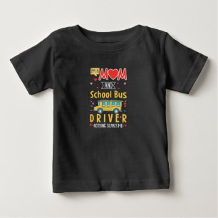 I Am A Mom And School Bus Driver Baby T-Shirt