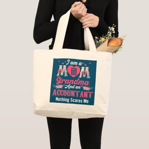 I Am A Mom Grandma And An Accountant Flowers Large Tote Bag