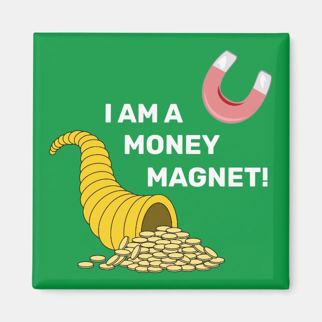I Am a Money Magnet Law of Attraction Magnet (Front)