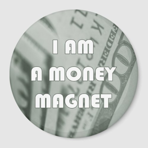 I Am a Money Magnet Magnet