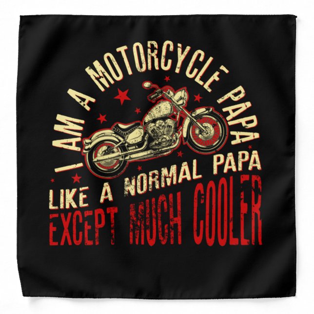 I Am A Motorcycle  Papa design - Gift for Grandpa Bandana (Front)