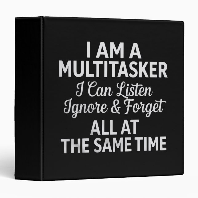 I Am a Multitasker Funny Work Life Humor 3 Ring Binder (Front/Spine)