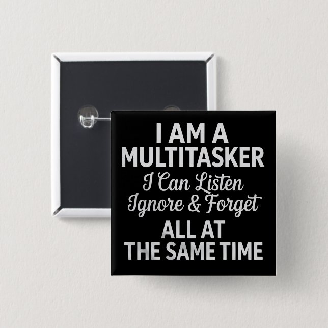 I Am a Multitasker Funny Work Life Humor Button (Front & Back)