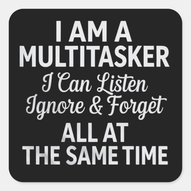 I Am a Multitasker Funny Work Life Humor Square Sticker (Front)