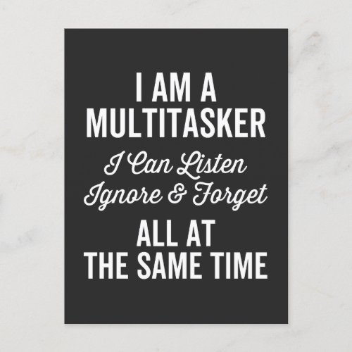 I Am A Multitasker I Can Listen Ignore  Forget Al Holiday Postcard