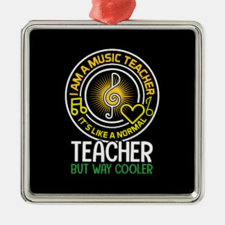I Am A Music Teacher Metal Ornament