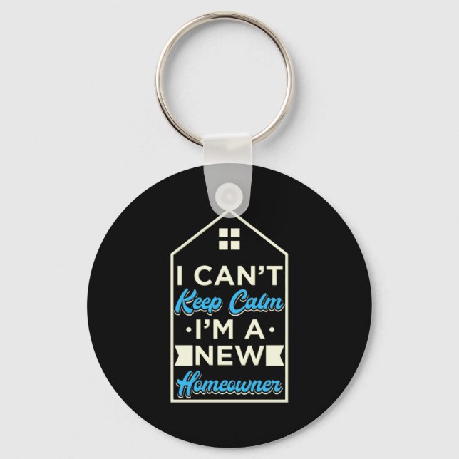I Am A New Homeowner Keychain (Front)