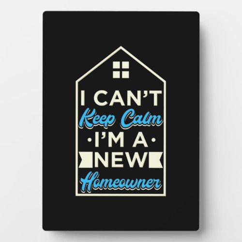 I Am A New Homeowner Plaque
