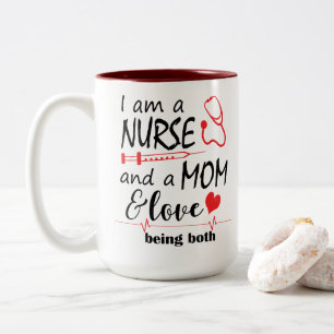 I am a Nurse and Mom Mother's Day Coffee Mug
