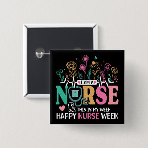 I Am A Nurse And This Is My Week Happy Nurse Week  Button