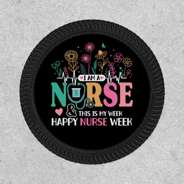 I Am A Nurse And This Is My Week Happy Nurse Week  Patch (Front)