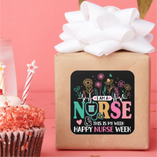I Am A Nurse And This Is My Week Happy Nurse Week Square Sticker