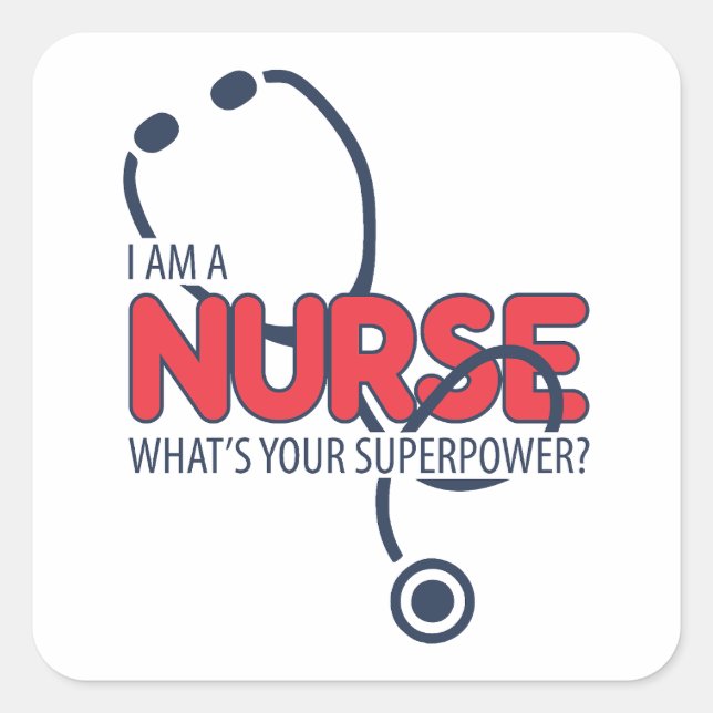 I am a Nurse Square Sticker (Front)