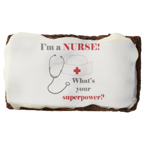 I am a Nurse whats your superpower Brownie