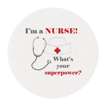 I am a Nurse, whats your superpower Edible Frosting Rounds