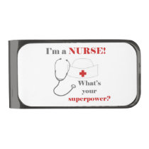 I am a Nurse, whats your superpower Gunmetal Finish Money Clip