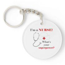 I am a Nurse, whats your superpower Keychain