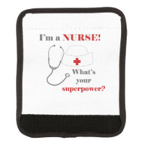 I am a Nurse, whats your superpower Luggage Handle Wrap
