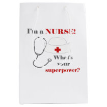 I am a Nurse, whats your superpower Medium Gift Bag