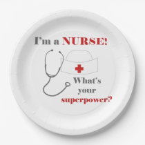I am a Nurse, whats your superpower Paper Plates