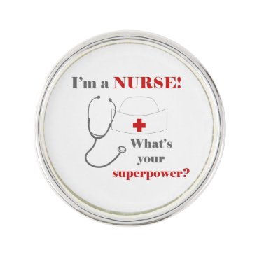 I am a Nurse, whats your superpower Pin