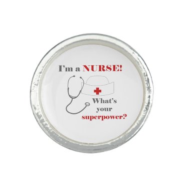 I am a Nurse, whats your superpower Ring
