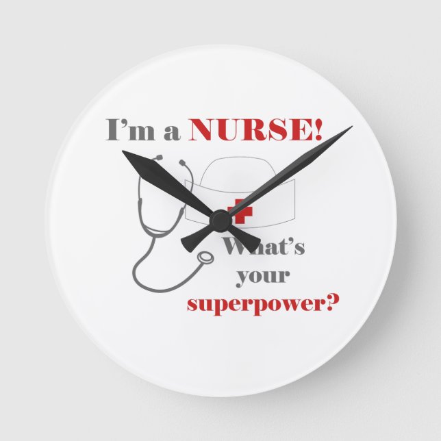 I am a Nurse, whats your superpower Round Clock (Front)