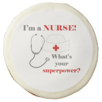 I am a Nurse, whats your superpower Sugar Cookie