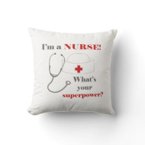 I am a Nurse, whats your superpower Throw Pillow