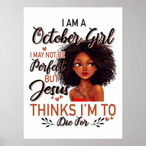 I Am A October Girl I May Not Be Perfect Poster