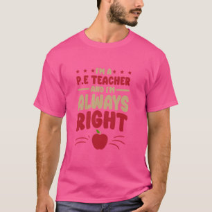 I am A P.E Teacher Design for Physical Education T T-Shirt
