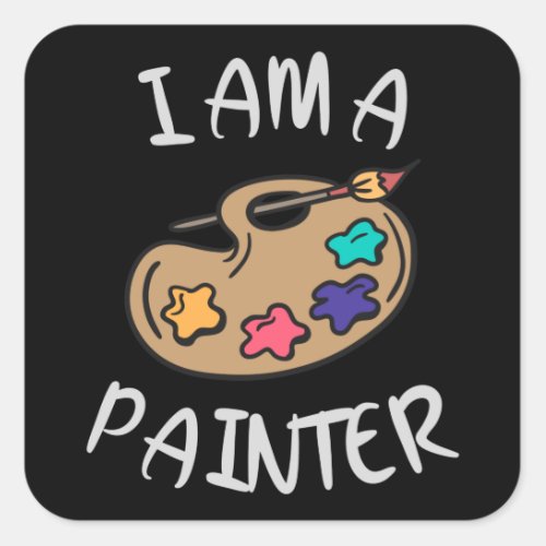 I am a Painter Square Sticker