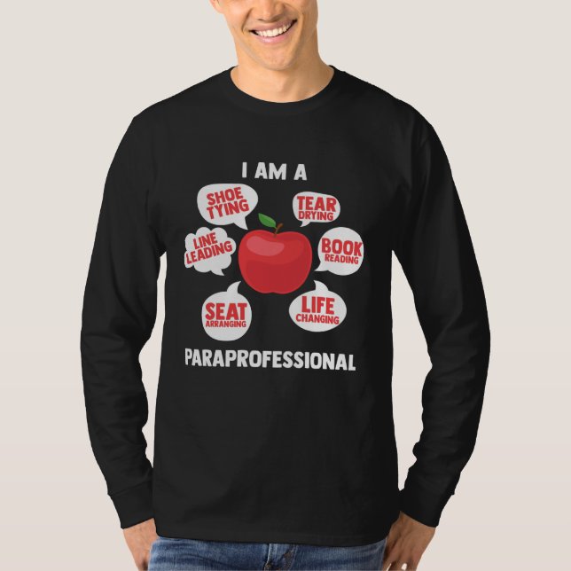 I Am A Paraprofessional Educator Teacher s Aide Pa T-Shirt (Front)
