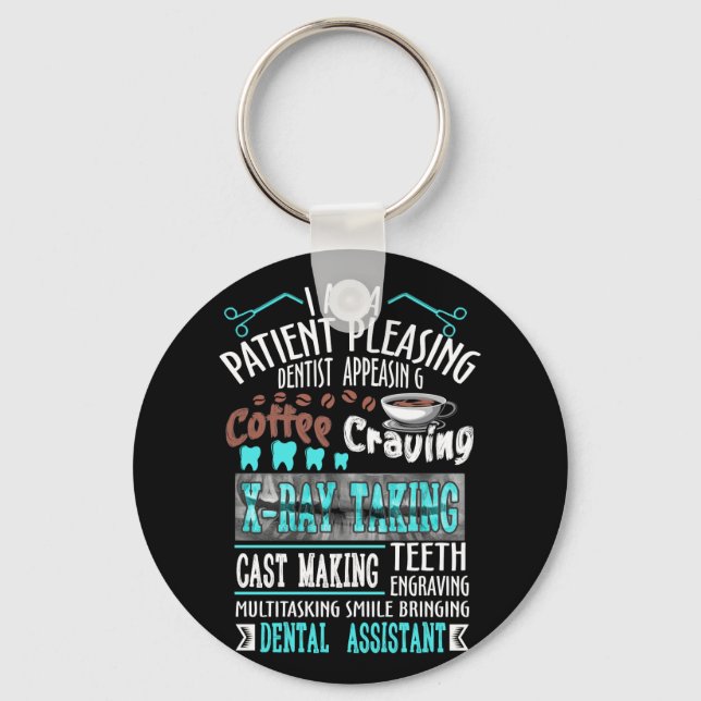 I Am A Patient Pleasing Dentist Appeadsing Coffee Keychain (Front)