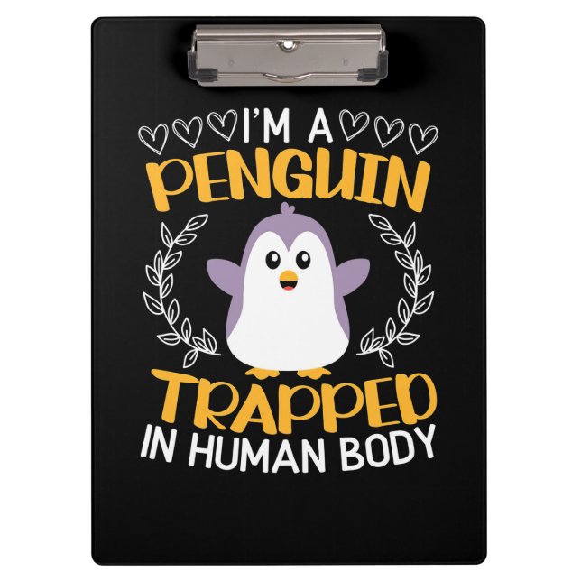I Am A Penguin Trapped In Human Body Clipboard (Front)