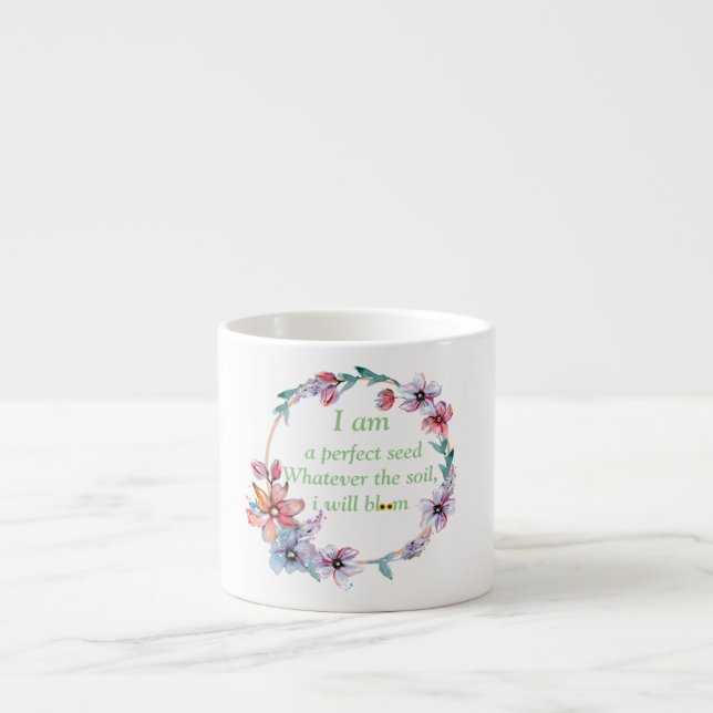 I am a Perfect Seed Espresso Cup (Front)