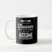 I Am A Personal Trainer Lets Assume I Am Never Wro