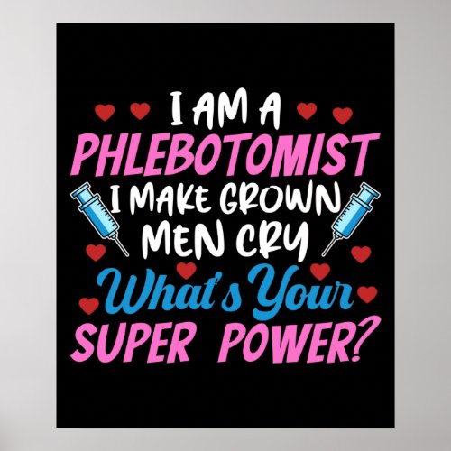 I Am A Phlebotomist Poster