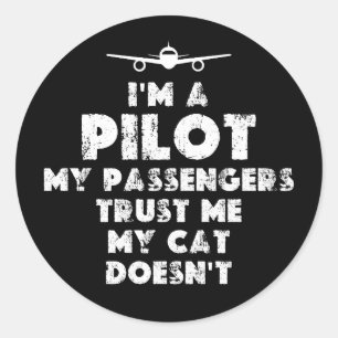 I am a Pilot Funny cat lover Classic Round Sticker