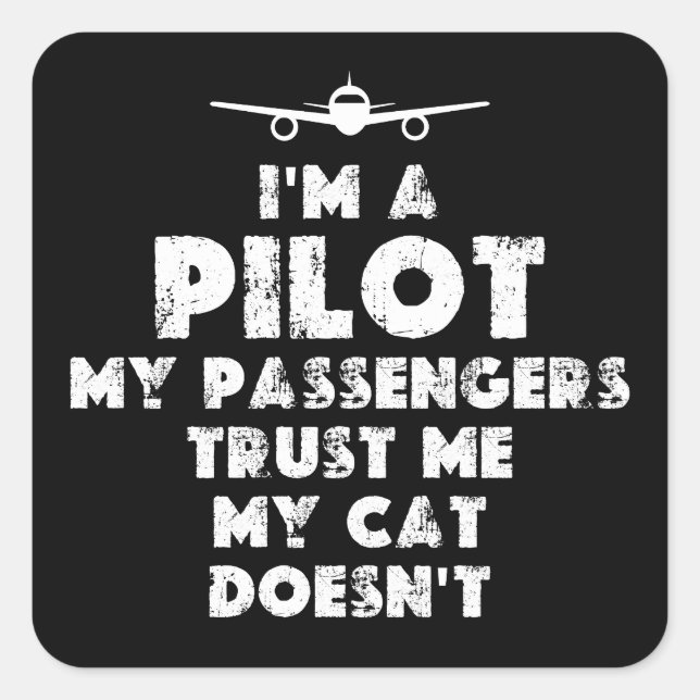 I am a Pilot Funny | cat lover Square Sticker (Front)