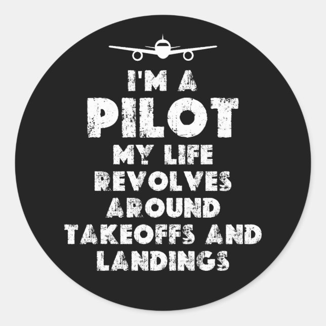 I am a Pilot Funny Classic Round Sticker (Front)